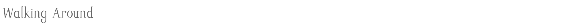 Sample characters Walking Around Font